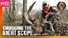 122 Choosing The Right Scope With Trent Marsh Deer Talk Now Podcast