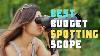 5 Best Budget Spotting Scope Pick Best Cheap Spotting Scope Today