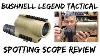 Review Of The Bushnell Tactical Legend Spotting Scope