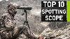Top 10 Best Long Range Spotting Scope For Target Shooting Hunting