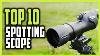Top 10 Best Spotting Scope For The Money In 2021