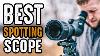 Top 5 Best Spotting Scope For Hunting